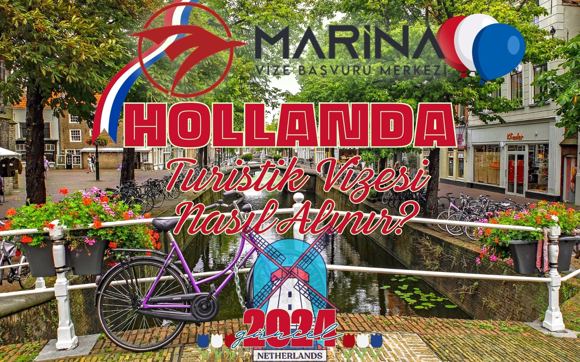 Hollanda Turistik Vizesi Nasıl Alınır? Güncel 2024